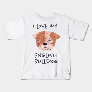 I Love My English Bulldog Kids T-Shirt